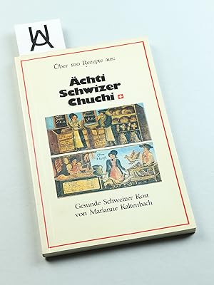 Bild des Verkufers fr ber 100 Rezepte aus: chti Schwizer Chuchi. Gesunde Schweizer Kost von Marianne Kaltenbach. zum Verkauf von Antiquariat Uhlmann