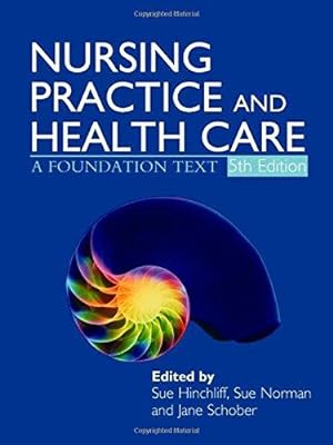Bild des Verkufers fr Nursing Practice and Health Care 5E: A Foundation Text (Hodder Arnold Publication) zum Verkauf von WeBuyBooks 2