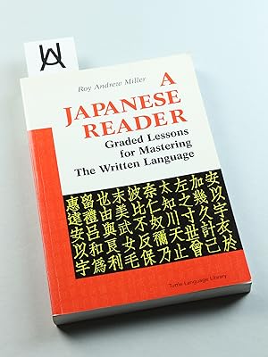 Bild des Verkufers fr A Japanese Reader. Graded Lessons in the Modern Language. Edited, with an Introduction, Vocabulary, and Notes by Roy Andrew Miller. [Deckel-Untertitel: Graded Lessons for Mastering the Written Language]. zum Verkauf von Antiquariat Uhlmann