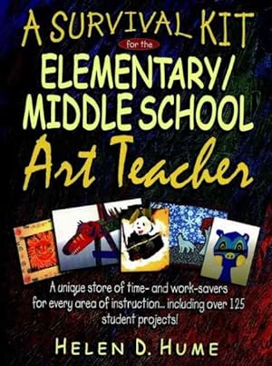 Imagen del vendedor de Survival Kit for the Elementary/Middle School Art Teacher a la venta por GreatBookPrices