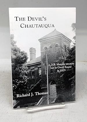 The Devil's Chautauqua: A D.B. Murphy mystery set in Owen Sound in 1925