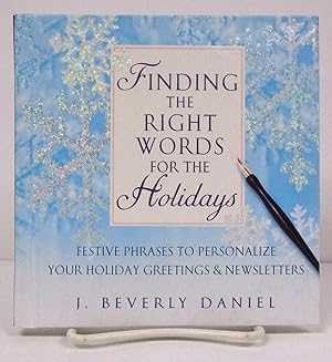 Finding the Right Words for the Holidays: Festive Phrases to Personalize Your Holiday Greetings &...