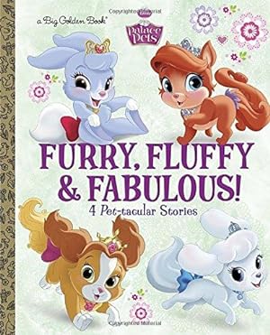 Imagen del vendedor de Furry, Fluffy & Fabulous!: 4 Pet-tacular Stories (Big Golden Books - Palace Pets) a la venta por WeBuyBooks