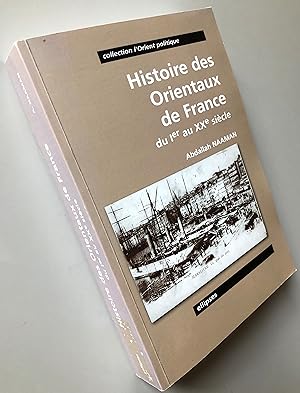 Histoire des orientaux de France : Du Ier au XXe siècle