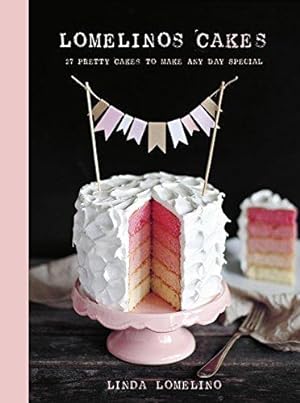 Immagine del venditore per Lomelino's Cakes: 27 Pretty Cakes to Make Any Day Special venduto da WeBuyBooks