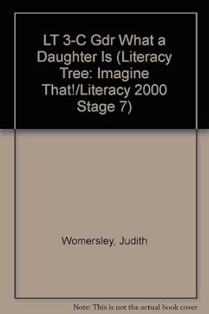 Seller image for LT 3-C Gdr What a Daughter Is (Literacy Tree: Imagine That!/Literacy 2000 Stage 7) for sale by -OnTimeBooks-