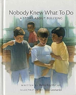 Seller image for Nobody Knew What to Do: A Story about Bullying for sale by -OnTimeBooks-