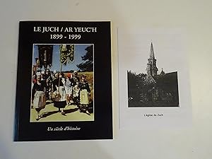 LE JUCH / AR YEUC'H 1899 - 1999 Un Siècle D'histoire