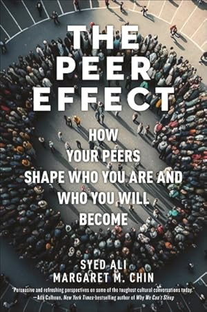 Seller image for Peer Effect : How Your Peers Shape Who You Are and Who You Will Become for sale by GreatBookPrices
