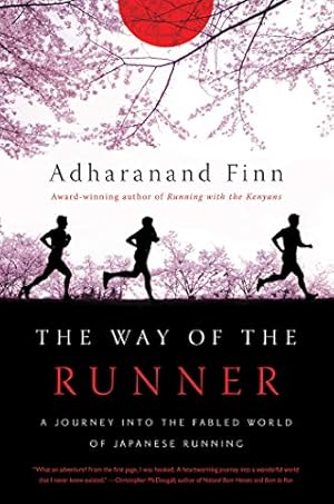 Bild des Verkufers fr The Way of the Runner: A Journey Into the Fabled World of Japanese Running zum Verkauf von WeBuyBooks 2