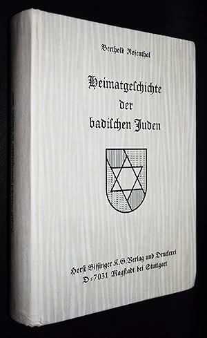Heimatgeschichte der badischen Juden. Seit ihrem geschichtlichen Auftreten bis zur Gegenwart. Mit...