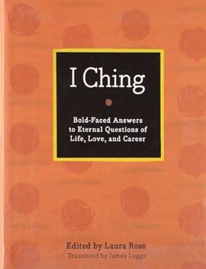Seller image for I Ching: The Book of Changes: Bold-Faced Answers to Eternal Questions of Life, Love, and Career (Bold-Faced Wisdom) for sale by -OnTimeBooks-