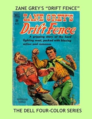 Image du vendeur pour Zane Grey's "Drift Fence": The Dell Four-Color Series - All Stories - No Ads mis en vente par -OnTimeBooks-