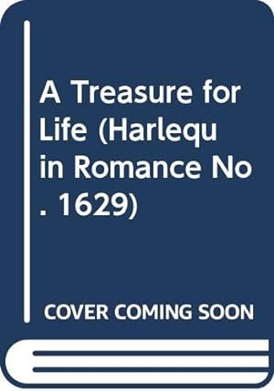 Bild des Verkufers fr A Treasure for Life (Harlequin Romance, No. 1629) zum Verkauf von -OnTimeBooks-