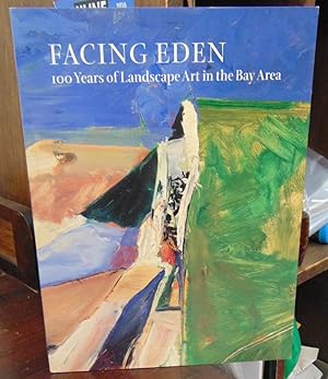 Seller image for Facing Eden: 100 Years of Landscape Art in the Bay Area for sale by Atlantic Bookshop