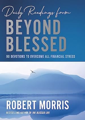 Immagine del venditore per Daily Readings from Beyond Blessed: 90 Devotions to Overcome All Financial Stress venduto da -OnTimeBooks-