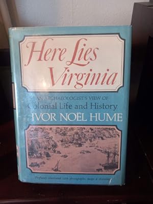 Here Lies Virginia: An Archaeologist's View of Colonial Life and History