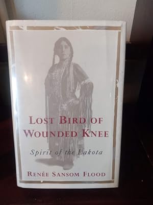 Imagen del vendedor de Lost Bird of Wounded Knee: Spirit of the Lakota a la venta por Stone Soup Books Inc