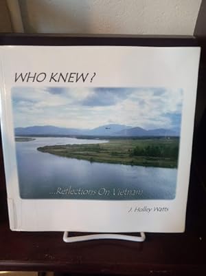Who Knew?: Reflections on Vietnam