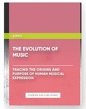 Seller image for The Evolution of Music: Tracing the Origins and Purpose of Human Musical Expression for sale by PS PUBLISHIING