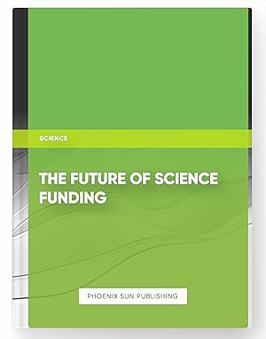 Bild des Verkufers fr The Future of Science Funding zum Verkauf von PS PUBLISHIING