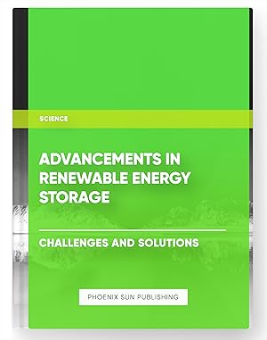 Imagen del vendedor de Advancements in Renewable Energy Storage: Challenges and Solutions a la venta por PS PUBLISHIING