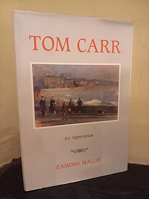 Seller image for Tom Carr An Appreciation for sale by Temple Bar Bookshop