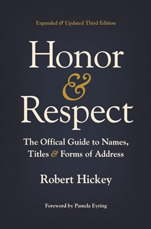 Bild des Verkufers fr Honor and Respect : The Official Guide to Names, Titles, and Forms of Address zum Verkauf von GreatBookPrices