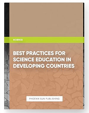 Imagen del vendedor de Best Practices for Science Education in Developing Countries a la venta por PS PUBLISHIING