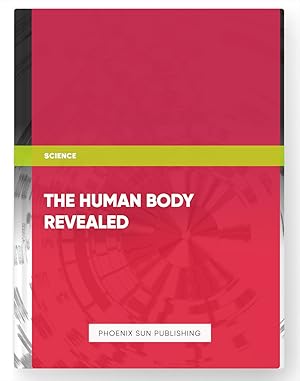 Bild des Verkufers fr The Human Body Revealed zum Verkauf von PS PUBLISHIING