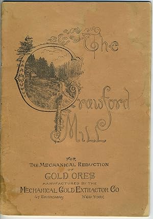 The Mechanical Reduction of Gold Ores by The Crawford Mill