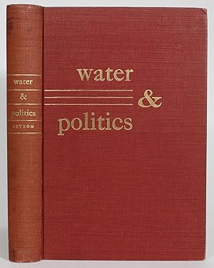 Water & Politics: A Study of Water Policies and Administration in the Development of Los Angeles