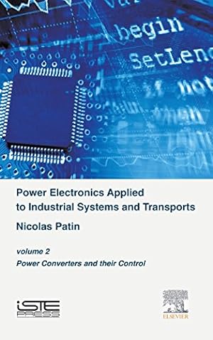 Immagine del venditore per Power Electronics Applied to Industrial Systems and Transports, Volume 2: Power Converters and their Control venduto da -OnTimeBooks-