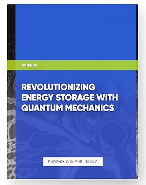 Imagen del vendedor de Revolutionizing Energy Storage with Quantum Mechanics a la venta por PS PUBLISHIING