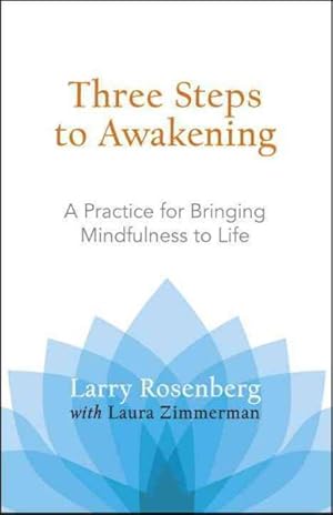 Seller image for Three Steps to Awakening : A Practice for Bringing Mindfulness to Life for sale by GreatBookPrices