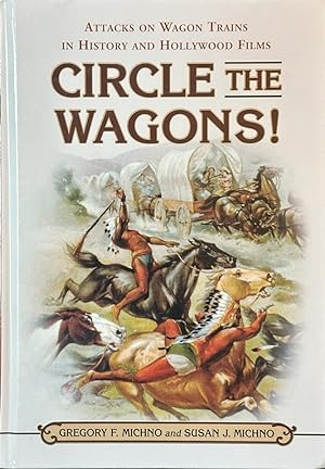 Immagine del venditore per Circle the Wagons! - Attacks on Wagon Trains in History and Hollywood Films venduto da Dr.Bookman - Books Packaged in Cardboard