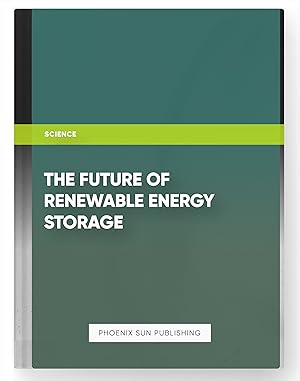 Imagen del vendedor de The Future of Renewable Energy Storage a la venta por PS PUBLISHIING