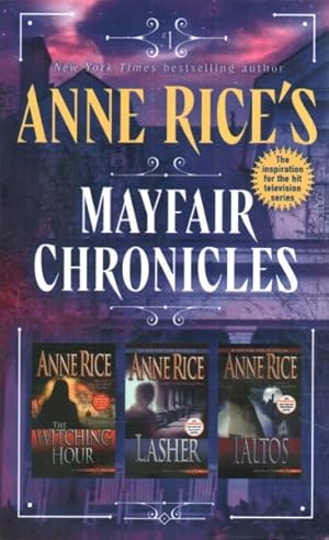 Immagine del venditore per Anne Rice's Mayfair Chronicles : The Witching Hour / Lasher / Taltos venduto da GreatBookPrices