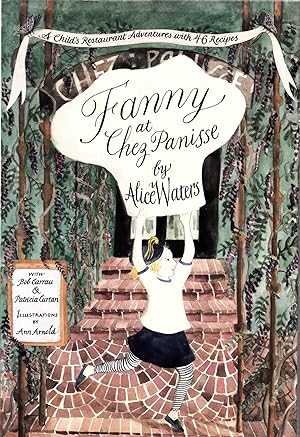 Imagen del vendedor de Fanny at Chez Panisse: A Child's Restaurant Adventures with 46 Recipes a la venta por A Book Preserve