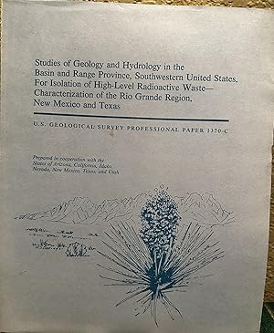 Imagen del vendedor de Studies of Geology and Hydrology in the Basin and Range Province, Southwestern United States, For Isolation of High Level Radioactive Waste--Characterization of the Rio Grande Region, New Mexico and Texas; U.S. Geological Survey Professional Paper 1370C a la venta por Crossroads Books