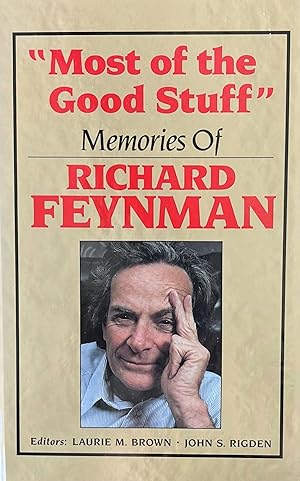 "Most of the Good Stuff" Memories of Richard Feynman