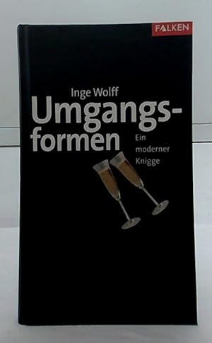 Umgangsformen : Ein moderner Knigge. Inge Wolff.