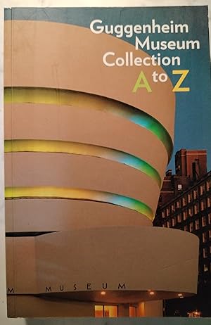 Imagen del vendedor de Guggenheim Museum Collection A to Z a la venta por Libros Nakens