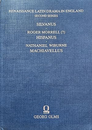 Seller image for Silvanus / Hispanus / Machiavellus (Renaissance Latin Drama in England, Second Series) for sale by Object Relations, IOBA