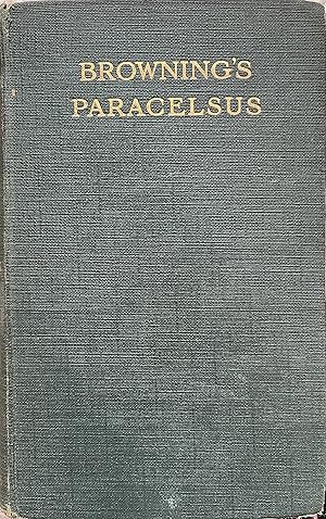 Image du vendeur pour Browning's Paracelsus: Being the Text of Browning's Poem with Introduction and Notes mis en vente par Object Relations, IOBA