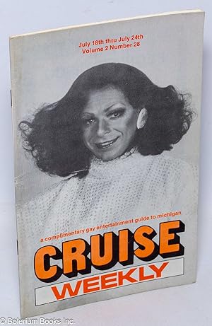 Cruise Weekly: A complimentary gay entertainment guide to Michigan; Vol. 2 No. 28, July 18 - July 24