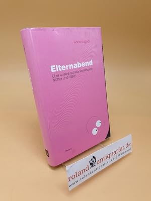 Seller image for Elternabend ; ber unsere schwer erziehbaren Mtter und Vter ; (ISBN: 9783896672049) for sale by Roland Antiquariat UG haftungsbeschrnkt