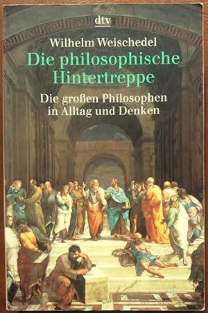 Die philosophische Hintertreppe. 34 große Philosophen in Alltag und Denken.