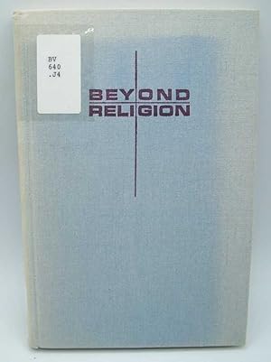 Bild des Verkufers fr Beyond Religion: The Truth and Error in Religionless Christianity zum Verkauf von Easy Chair Books