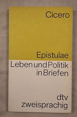 Epistulae: Leben und Politik in Briefen.